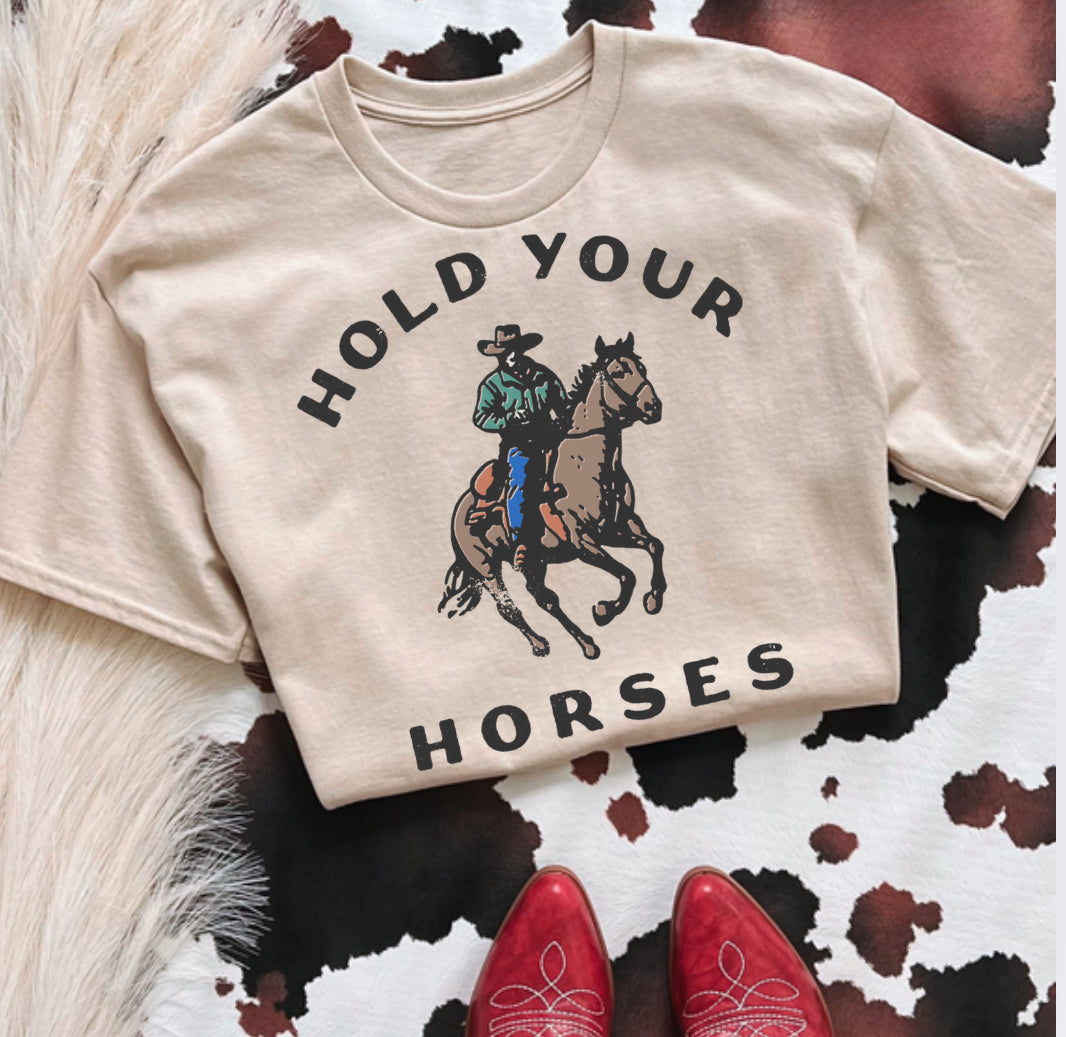HOLD YOUR HORSES JERZEE TEE DTF