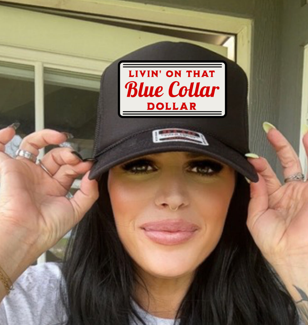 LIVIN THAT BLUE COLLAR DOLLAR TRUCKER HAT