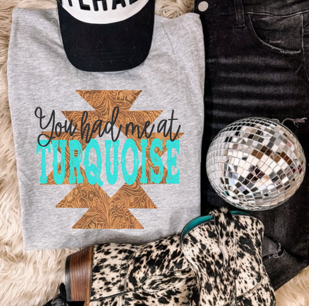 YOU HAD ME AT TURQUOISE SUB TEE