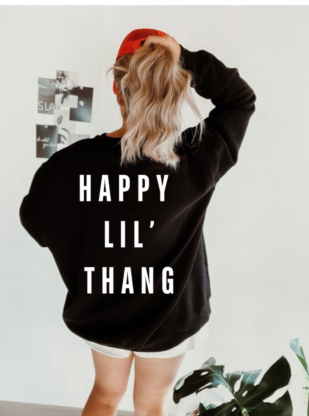 HAPPY LIL THANG SWEATSHIRT