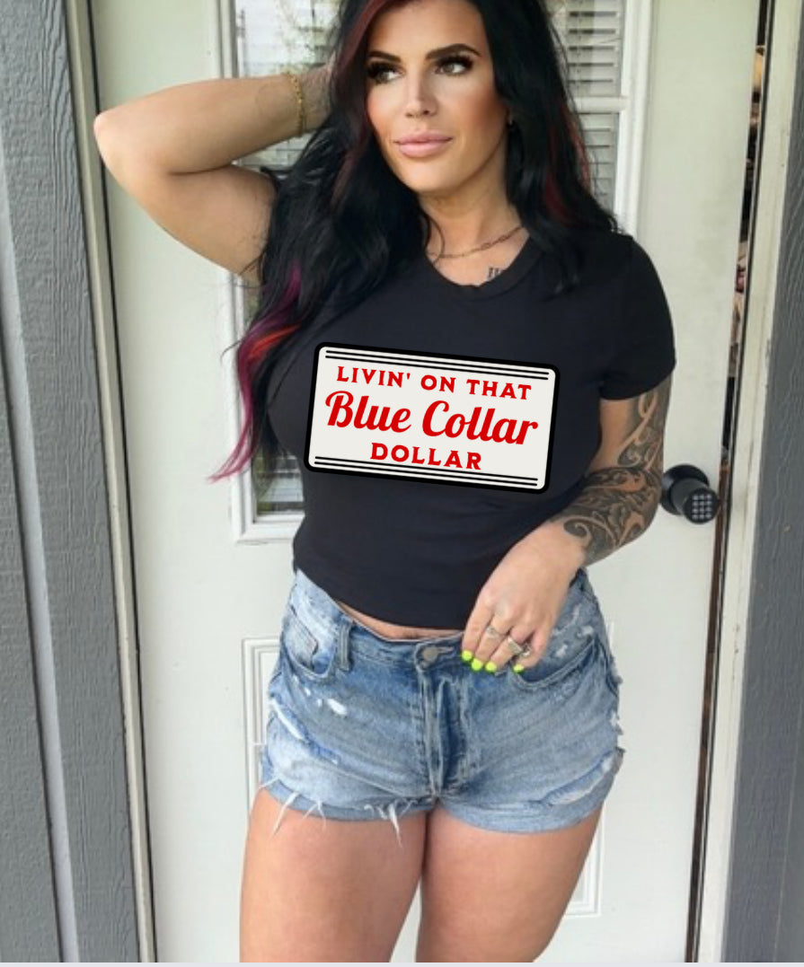BLUE COLLAR DOLLAR BABY TEE