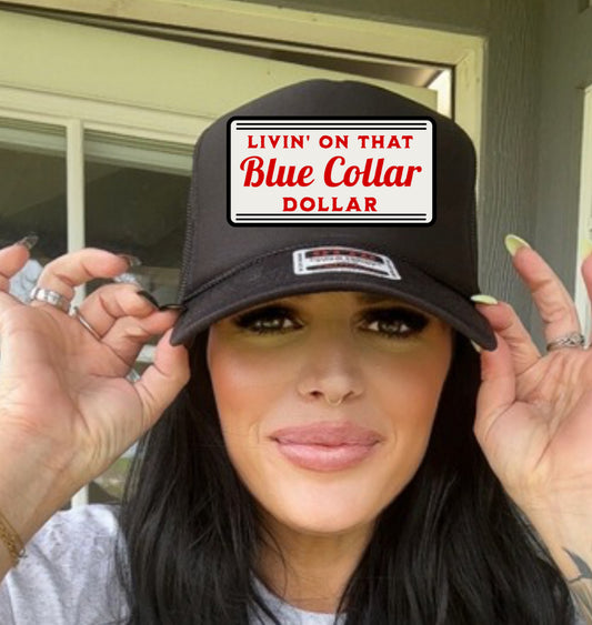 LIVIN THAT BLUE COLLAR DOLLAR TRUCKER HAT