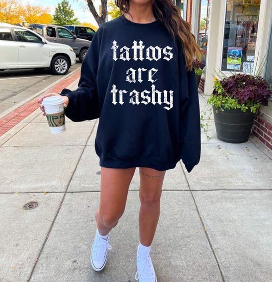 TATTOOS ARE TRASHY CREW