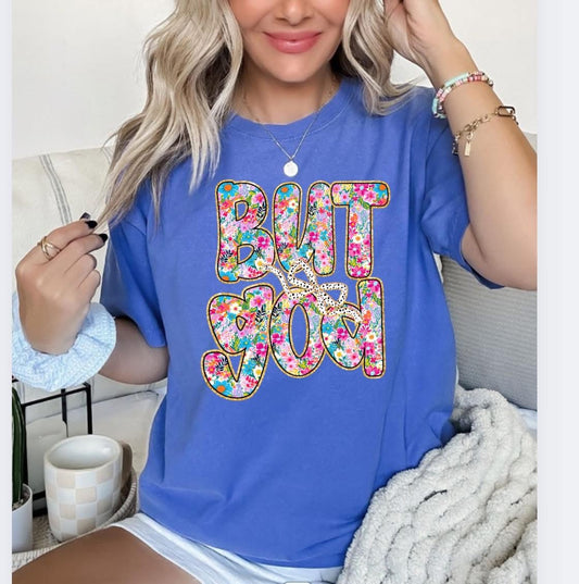 BUT GOD COMFORT COLOR TEES