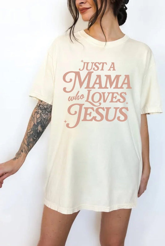 JUST A MAMA WHO LOVES JESUS
